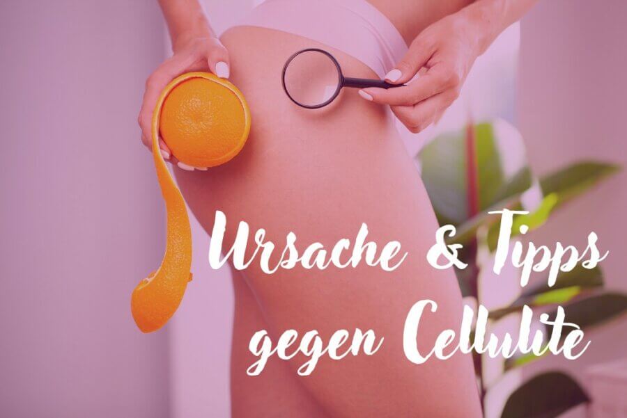 Ursache & Tipps gegen Cellulite